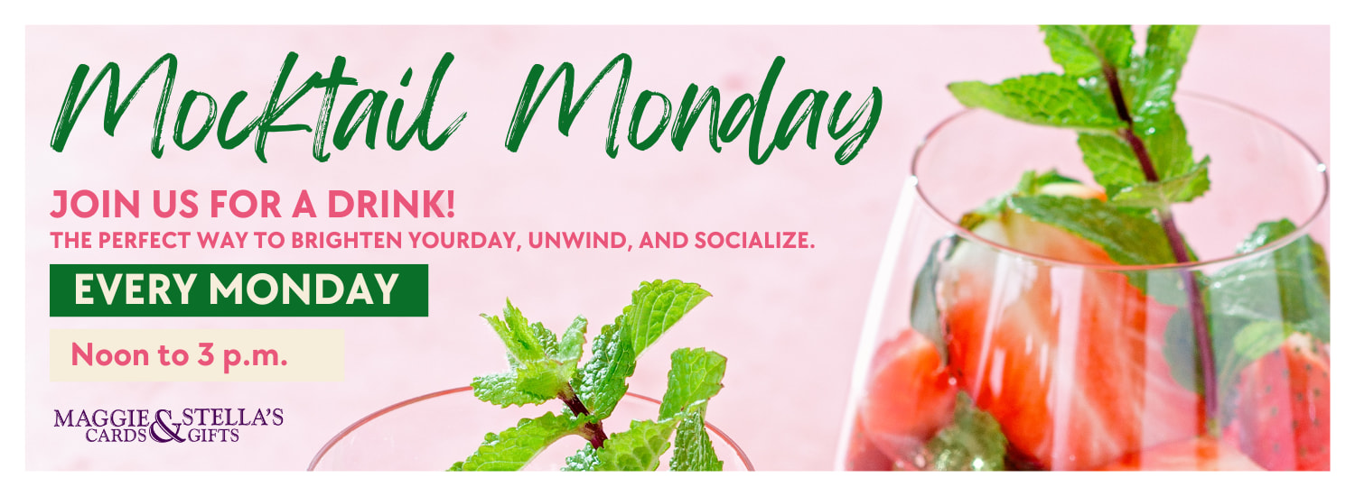Maggie and Stella’s will be serving mocktails every Monday for the month of January from noon to 3pm. Visit us in-store to learn more.